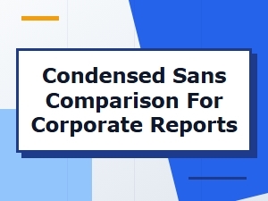 Choosing a Condensed Sans Font for Professional Reports