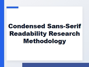 A Methodology for Studying Condensed Sans-Serif Readability