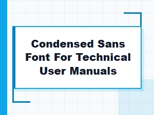 Condensed Sans Fonts for Technical Manuals